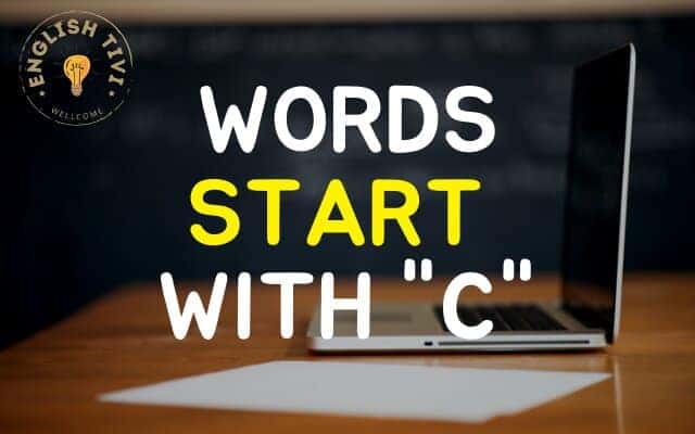 1900+ Cool Words that Start with C (C Words in English) • 7ESL