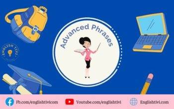 240 Advanced English Phrases And Idioms For Speaking Englishtivi