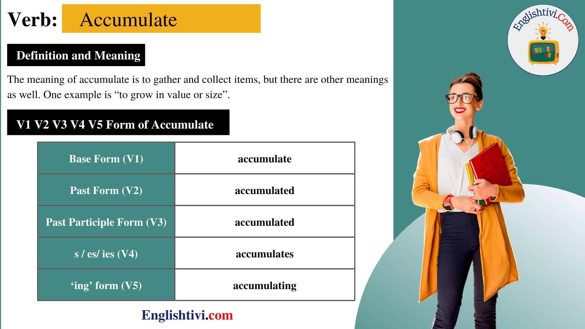 Accumulate V1 V2 V3 V4 V5 Base Form, Past Simple, Past Participle Form