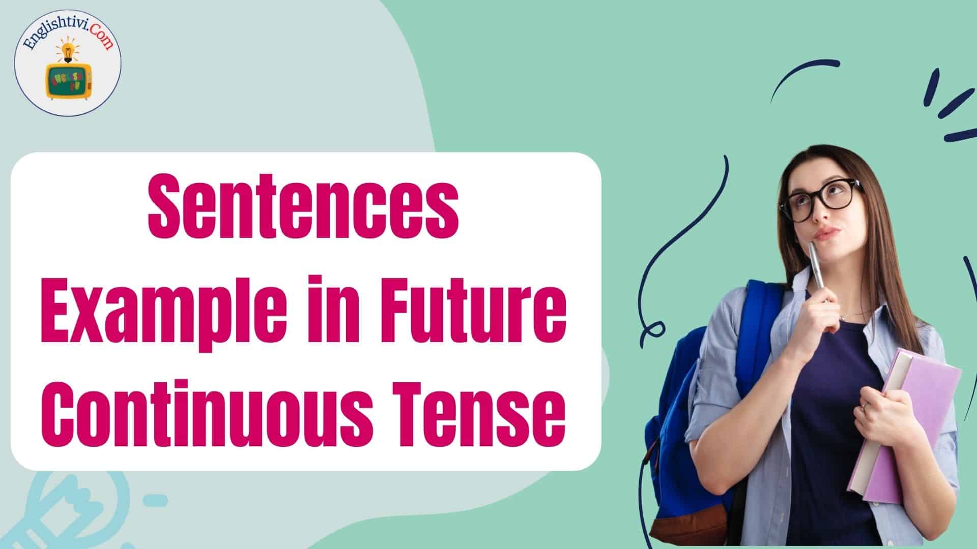 Sentences Example In Future Continuous Tense Englishtivi