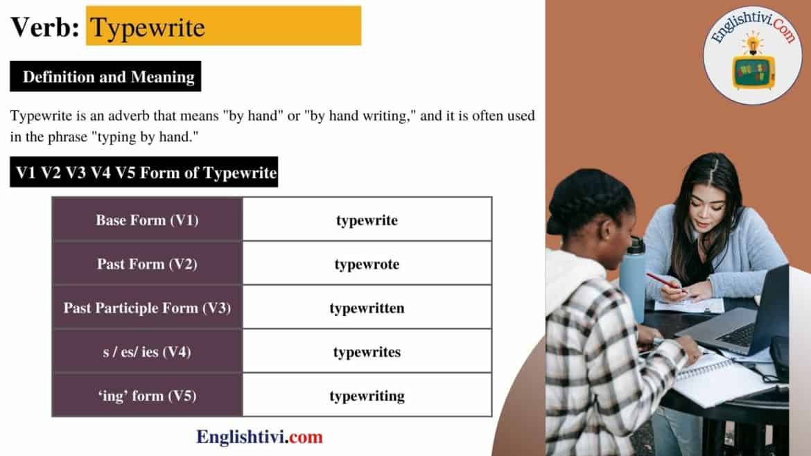 Typewrite V1 V2 V3 V4 V5 Base Form, Past Simple, Past Participle Form of Typewrite