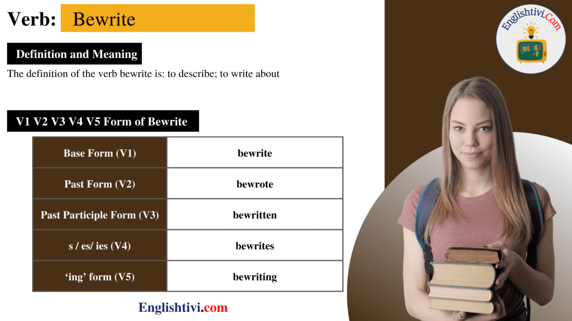 Bewrite V1 V2 V3 V4 V5 Base Form, Past Simple, Past Participle Form of Bewrite
