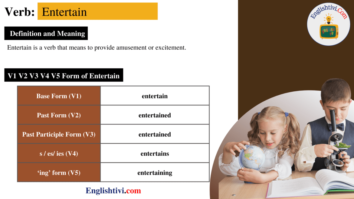 Entertain V1 V2 V3 V4 V5 Base Form, Past Simple, Past Participle Form of Entertain