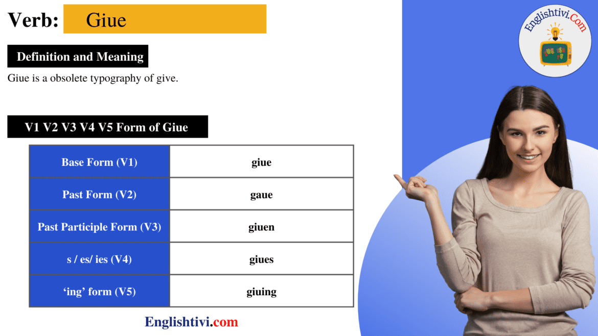 Giue V1 V2 V3 V4 V5 Base Form, Past Simple, Past Participle Form of Giue