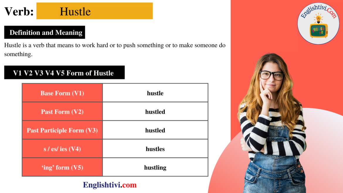 Hustle V1 V2 V3 V4 V5 Base Form, Past Simple, Past Participle Form of Hustle