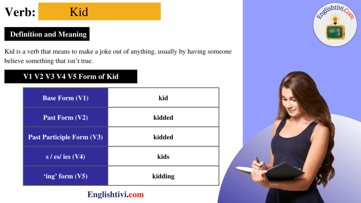 Kid V1 V2 V3 V4 V5 Base Form, Past Simple, Past Participle Form of Kid