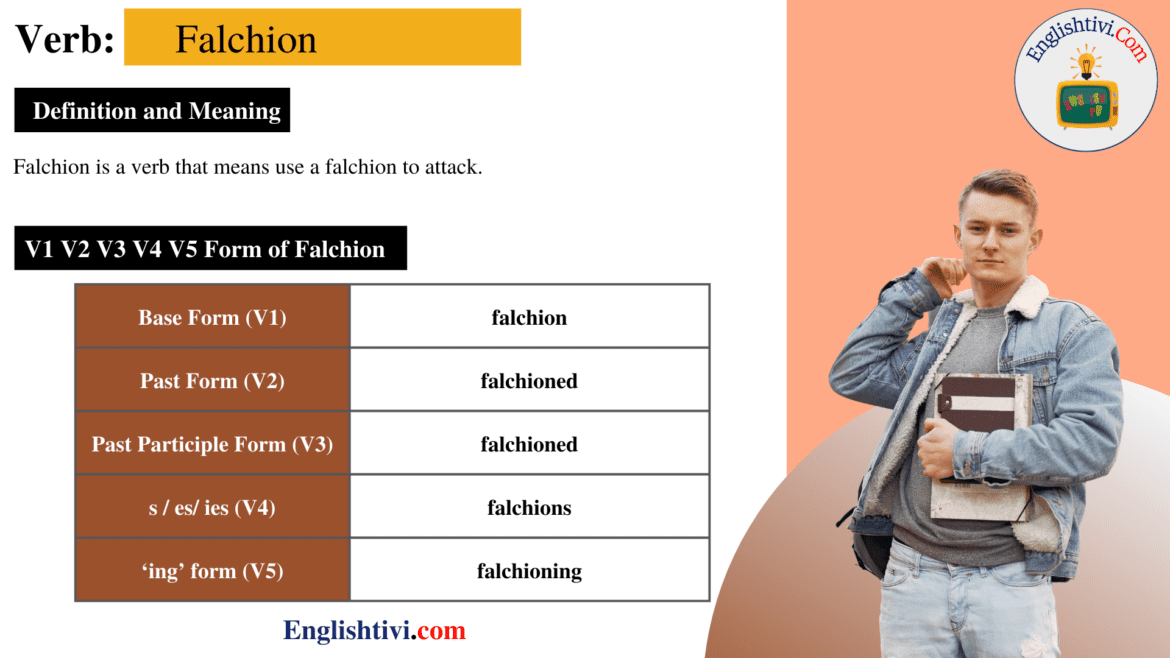 Falchion V1 V2 V3 V4 V5 Base Form, Past Simple, Past Participle Form of Falchion