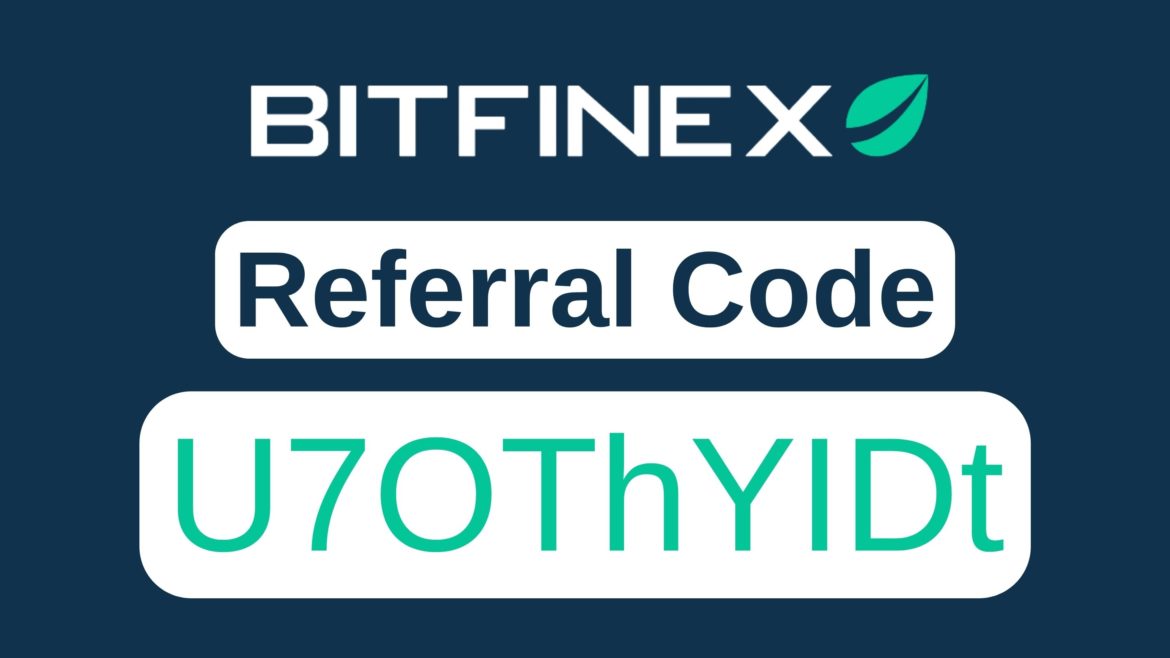 Bitfinex Referral Code: U7OThYIDt (Claim Sign Up Bonus 2023)