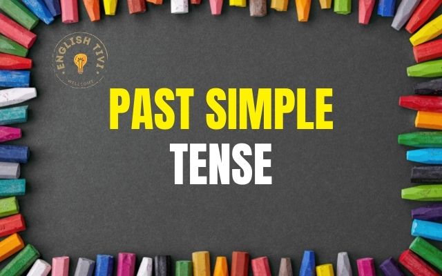 Past Simple Tense – English Grammar Tenses