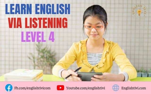 Learn English via Listening Level 4 FULL – English Practice
