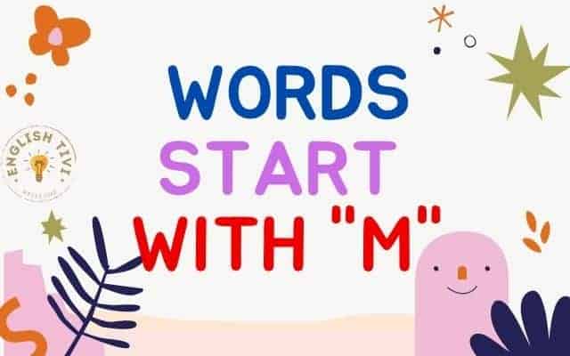 What Words Start with M – New English Words with Meaning