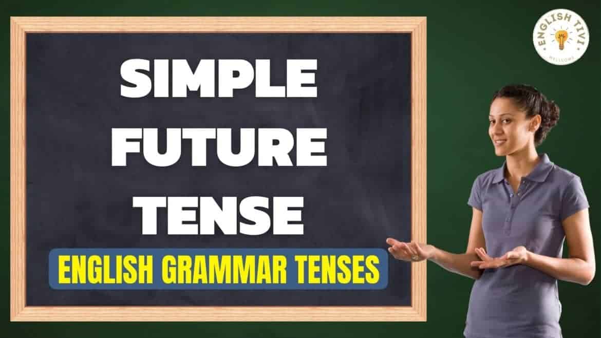 Simple Future Tense – English Grammar Tenses