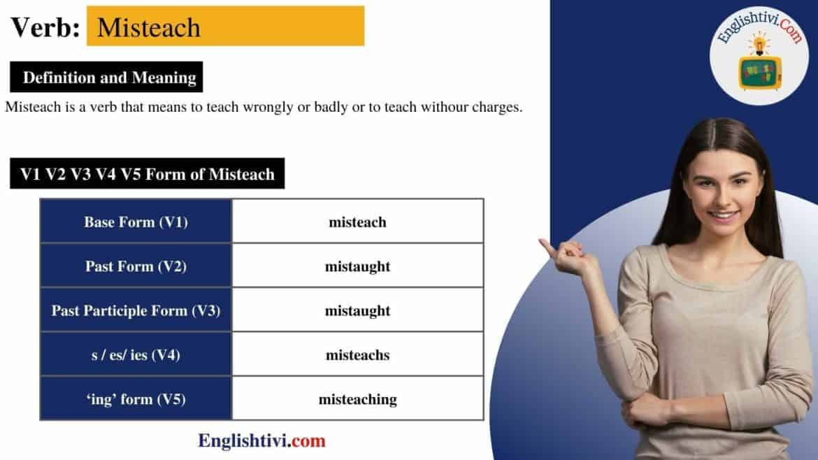 Misteach V1 V2 V3 V4 V5 Base Form, Past Simple, Past Participle Form of Misteach