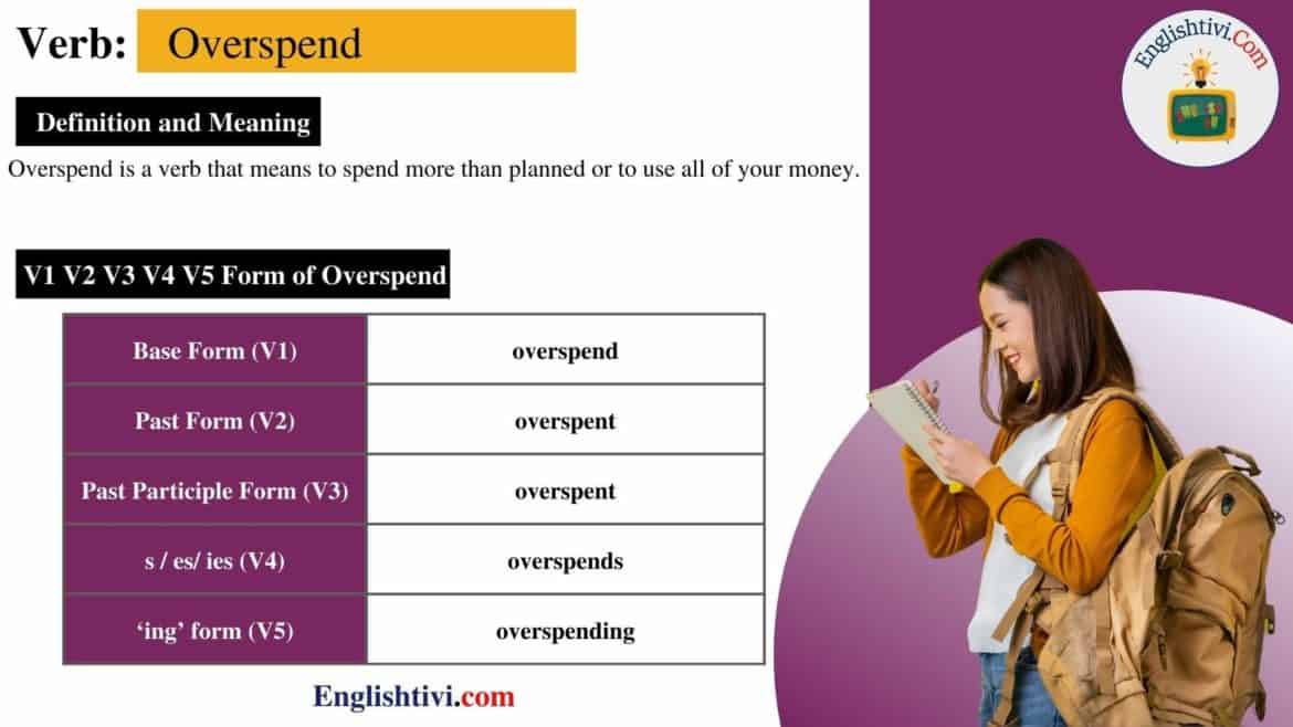 Overspend V1 V2 V3 V4 V5 Base Form, Past Simple, Past Participle Form of Overspend