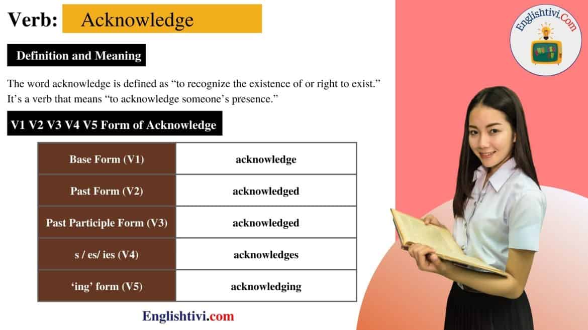 Acknowledge V1 V2 V3 V4 V5 Base Form, Past Simple, Past Participle Form of Acknowledge