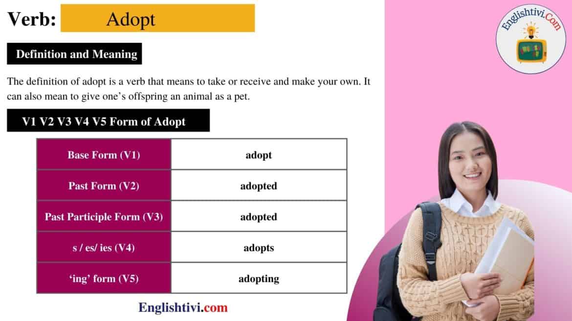 Adopt V1 V2 V3 V4 V5 Base Form, Past Simple, Past Participle Form of Adopt