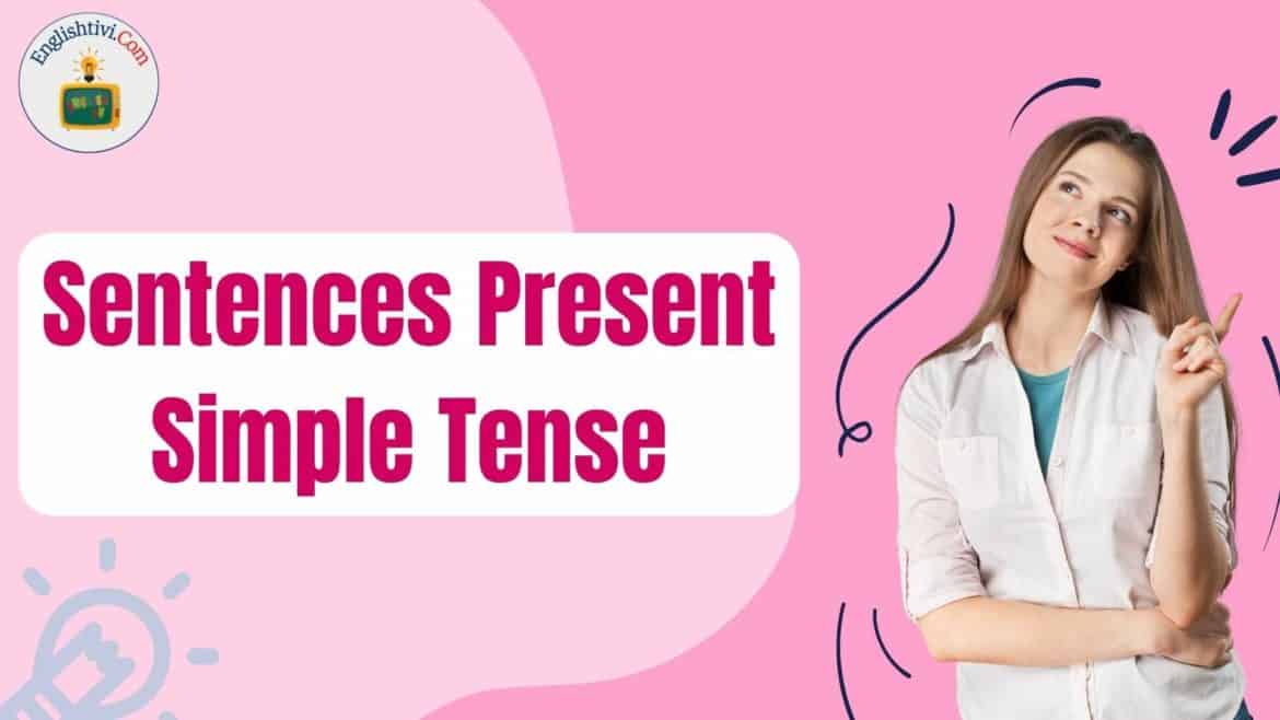 60 Sentences Example in Present Simple Tense