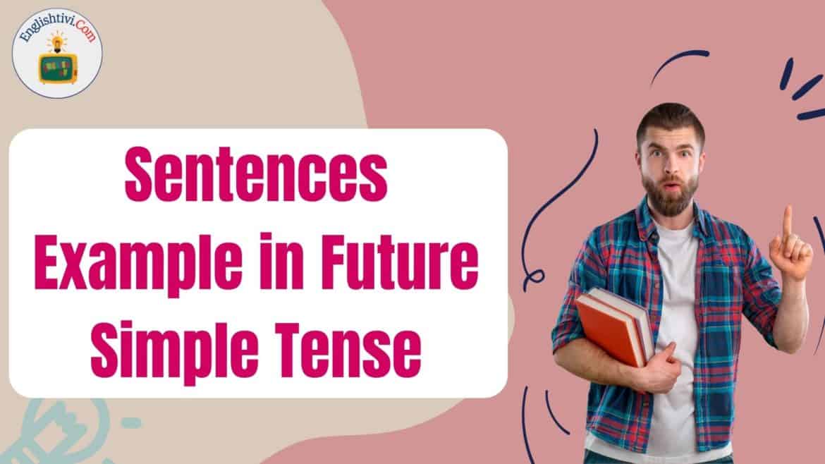60 Sentences Example in Future Simple Tense