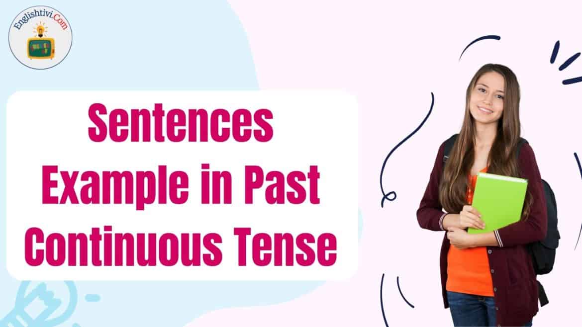 60 Sentences Example in Past Continuous Tense