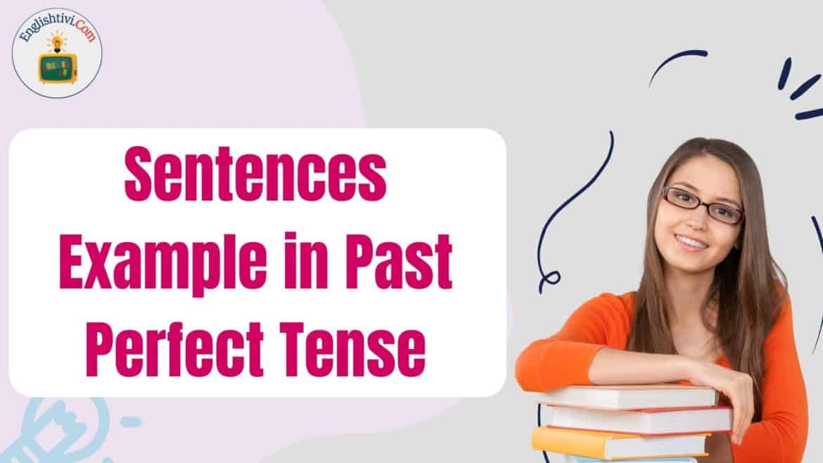 60 Sentences Example in Past Perfect Tense