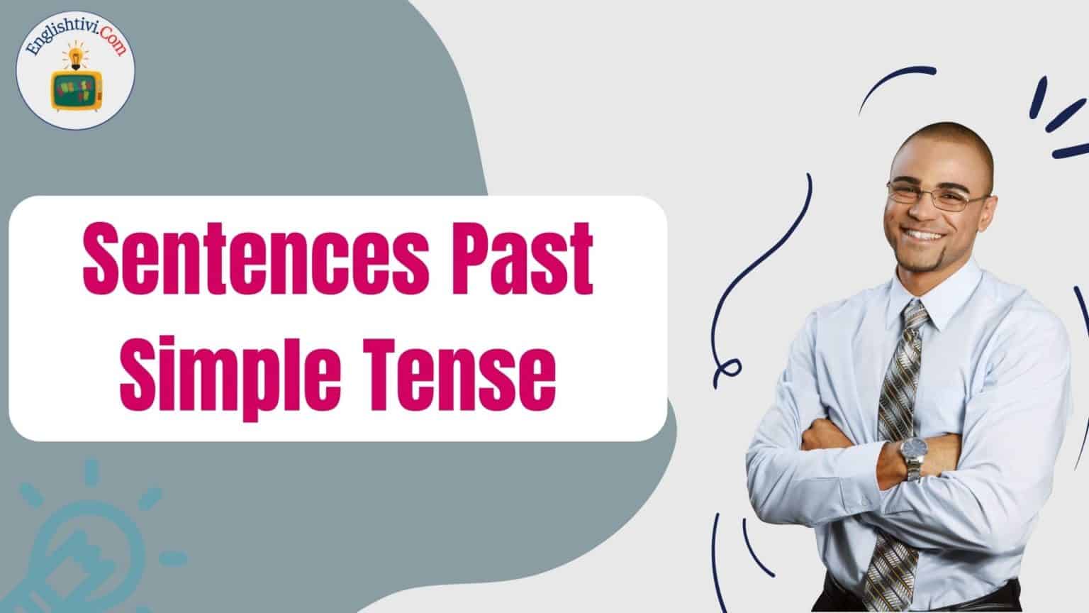 60 Sentences Example in Past Simple Tense - Englishtivi