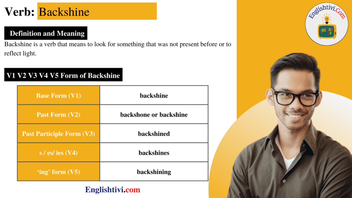 Backshine V1 V2 V3 V4 V5 Base Form, Past Simple, Past Participle Form of Backshine