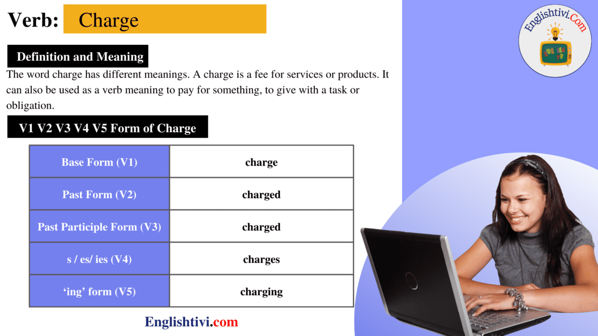 Charge V1 V2 V3 V4 V5 Base Form, Past Simple, Past Participle Form of Charge