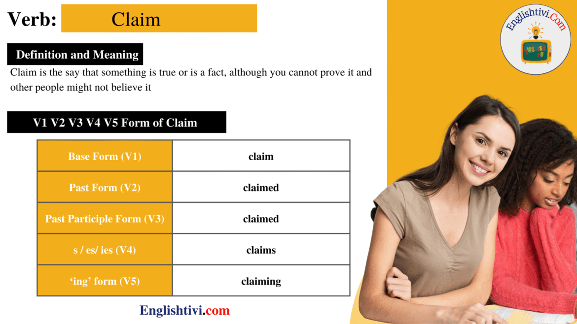Claim V1 V2 V3 V4 V5 Base Form, Past Simple, Past Participle Form of Claim