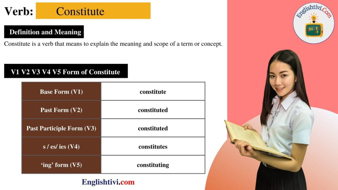 Constitute V1 V2 V3 V4 V5 Base Form, Past Simple, Past Participle Form of Constitute