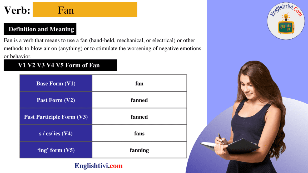 Fan V1 V2 V3 V4 V5 Base Form, Past Simple, Past Participle Form of Fan