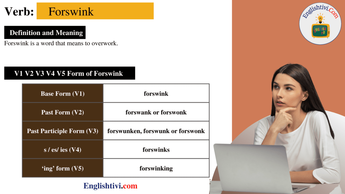 Forswink V1 V2 V3 V4 V5 Base Form, Past Simple, Past Participle Form of Forswink