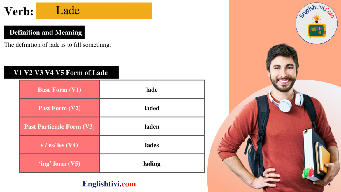 Lade V1 V2 V3 V4 V5 Base Form, Past Simple, Past Participle Form of Lade