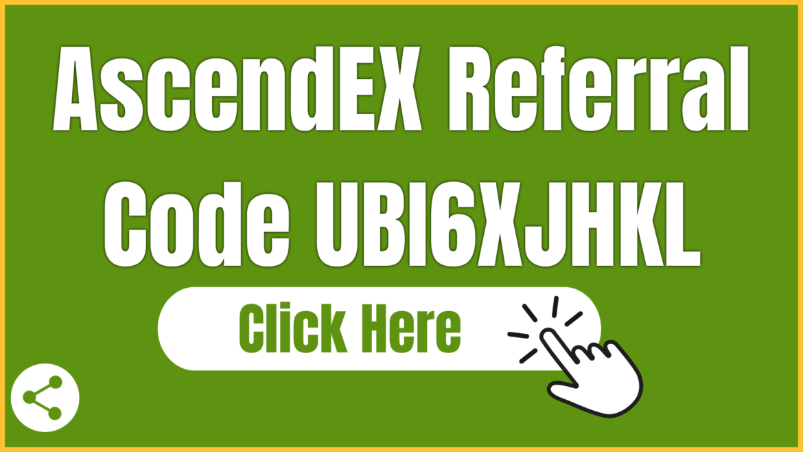 AscendEX Invitation Code: UBI6XJHKL | Sign Up Bonus FREE