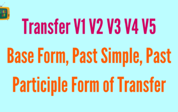 Line V1 V2 V3 V4 V5 Base Form, Past Simple, Past Participle Form