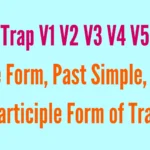 Trap V1 V2 V3 V4 V5 Base Form, Past Simple, Past Participle Form of Trap