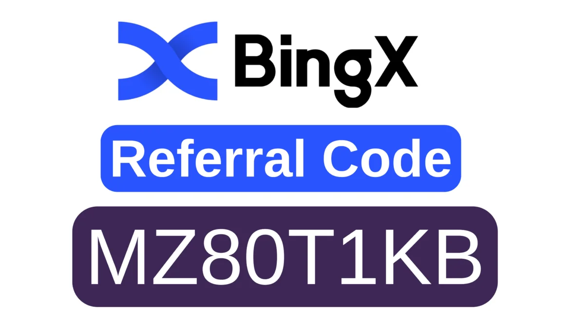 BingX Referral Code: MZ80T1KB (Claim Sign Up Bonus 2024)
