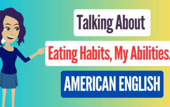 Talking About Eating Habits, My Abilities ... American English Conversation with Subtitle